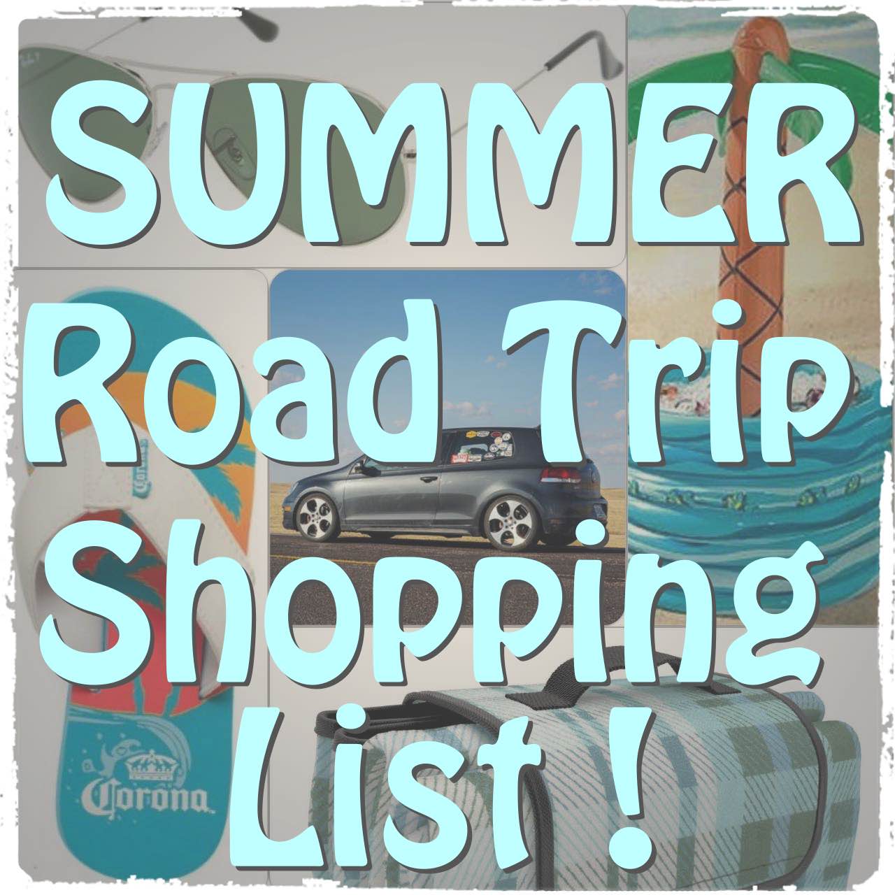 Your Summer Road Trip Shopping List